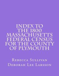 Index to the 1800 Massachusetts Federal Census for the County of Plymouth