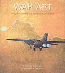 War Art : Murals and Grafitti - Military Life, Power and Subversion