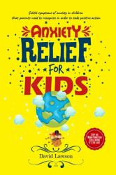 Anxiety Relief for Kids : Subtle Symptoms of Anxiety in Children That Parents Need to Recognise in Order to Take Positive Action. Stop the Worry-Panic-Fear Cycle Before It's Too Late!