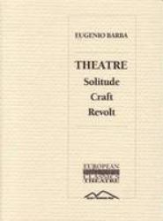 Theatre - Solitude, Craft, Revolt