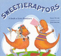 Sweetieraptors : A Book O Scots Dinosaurs