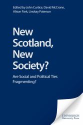 New Scotland, New Society? : Are Social and Political Ties Fragmenting?