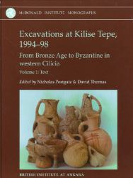 Excavations at Kilise Tepe 1994-98 Vol. 1 : From Bronze Age to Byzantine in Western Cilicia