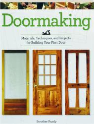 Doormaking : Materials, Techniques, and Projects for Building Your First Door