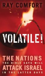 Volatile! : Eight Nations the Bible Says Will Attack Israel in the Latter Days