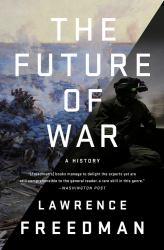 The Future of War : A History