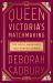 Queen Victoria's Matchmaking : The Royal Marriages That Shaped Europe