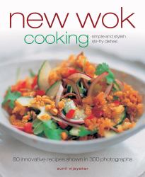 New Wok Cooking : Simple and Stylish Stir-Fry Dishes