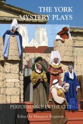 The York Mystery Plays: Performance in the City