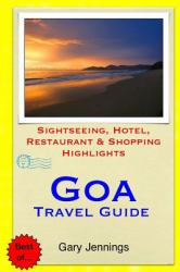 Goa Travel Guide : Sightseeing, Hotel, Restaurant and Shopping Highlights