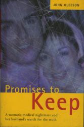 Promises to Keep : One Woman's Medical Nightmare and Her Husband's Search for the Truth