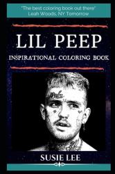 Lil Peep Inspirational Coloring Book : An American Singer, Rapper, Songwriter and Model