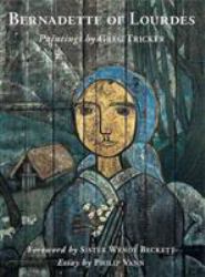 Bernadette of Lourdes : Paintings by Greg Tricker