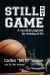 Still Got Game : A Roundball Playbook for Winning at Life