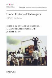 Global History of Techniques : (19th-21st Centuries)