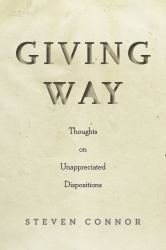 Giving Way : Thoughts on Unappreciated Dispositions