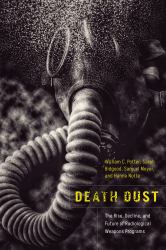 Death Dust : The Rise, Decline, and Future of Radiological Weapons Programs