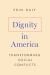 Dignity in America : Transforming Social Conflicts