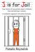 J Is for Jail : True Stories of How Parents Impact Children's Lives and Learning in Schools. a Community Approach Overcomes Obstacles