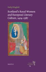 Scotland's Royal Women and European Literary Culture, 1424-1587