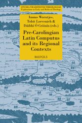 Pre-Carolingian Latin Computus and Its Regional Contexts : Texts, Tables, and Debates