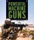 Powerful Machine Guns