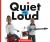 Quiet vs. Loud