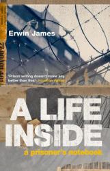 A Life Inside : A Prisoner's Notebook