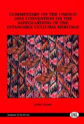 Commentary on the UNESCO 2003 Convention on the Safeguarding of the Intangible Cultural Heritage