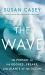 The Wave : In Pursuit of the Rogues, Freaks, and Giants of the Ocean