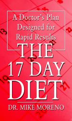 The 17 Day Diet : A Doctor's Plan Designed for Rapid Results