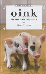 Oink : My Life with Mini-Pigs