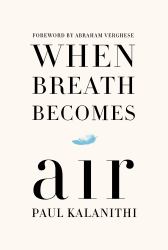 When Breath Becomes Air : A Memoir