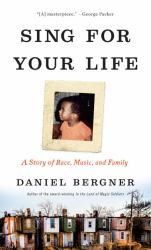 Sing for Your Life : A Story of Race, Music, and Family