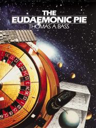 The Eudaemonic Pie : The Bizarre True Story of How a Band of Physicists and Computer Wizards Took on Las Vegas