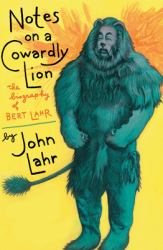 Notes on a Cowardly Lion : The Biography of Bert Lahr