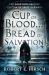 Cup of Blood ... Bread of Salvation