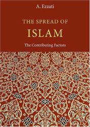 The Spread of Islam : The Contributing Factors