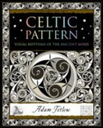 Celtic Pattern : Visual Rhythms of the Ancient Mind