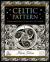 Celtic Pattern : Visual Rhythms of the Ancient Mind