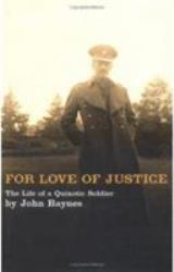 For Love of Justice : The Life of a Quixotic Soldier