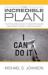 The Incredible Plan : Your Second Chance to Master Failure and Create Money Consciousness