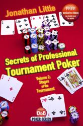 Secrets of Professional Tournament Poker Vol. 2 : Stages of the Tournament