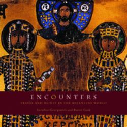 Encounters : Travel and Money in the Byzantine World