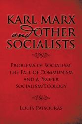 Karl Marx and Other Socialists : Problems of Socialism and the Fall of Communism