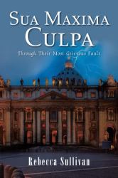 Sua Maxima Culpa : Through Their Most Grievous Fault