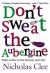 Dont Sweat the Aubergine