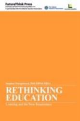 Rethinking Education : Learning and the New Renaissance