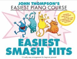 Easiest Smash Hits : John Thompson's Easiest Piano Course