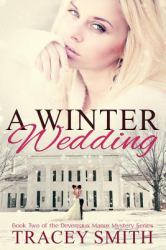 A Winter Wedding : Book Two of the Devereaux Manor Mystery Series